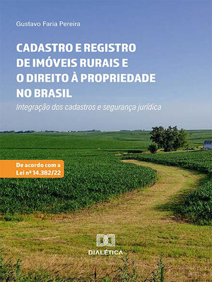 cover image of Cadastro e Registro de Imóveis rurais e o direito à propriedade no Brasil